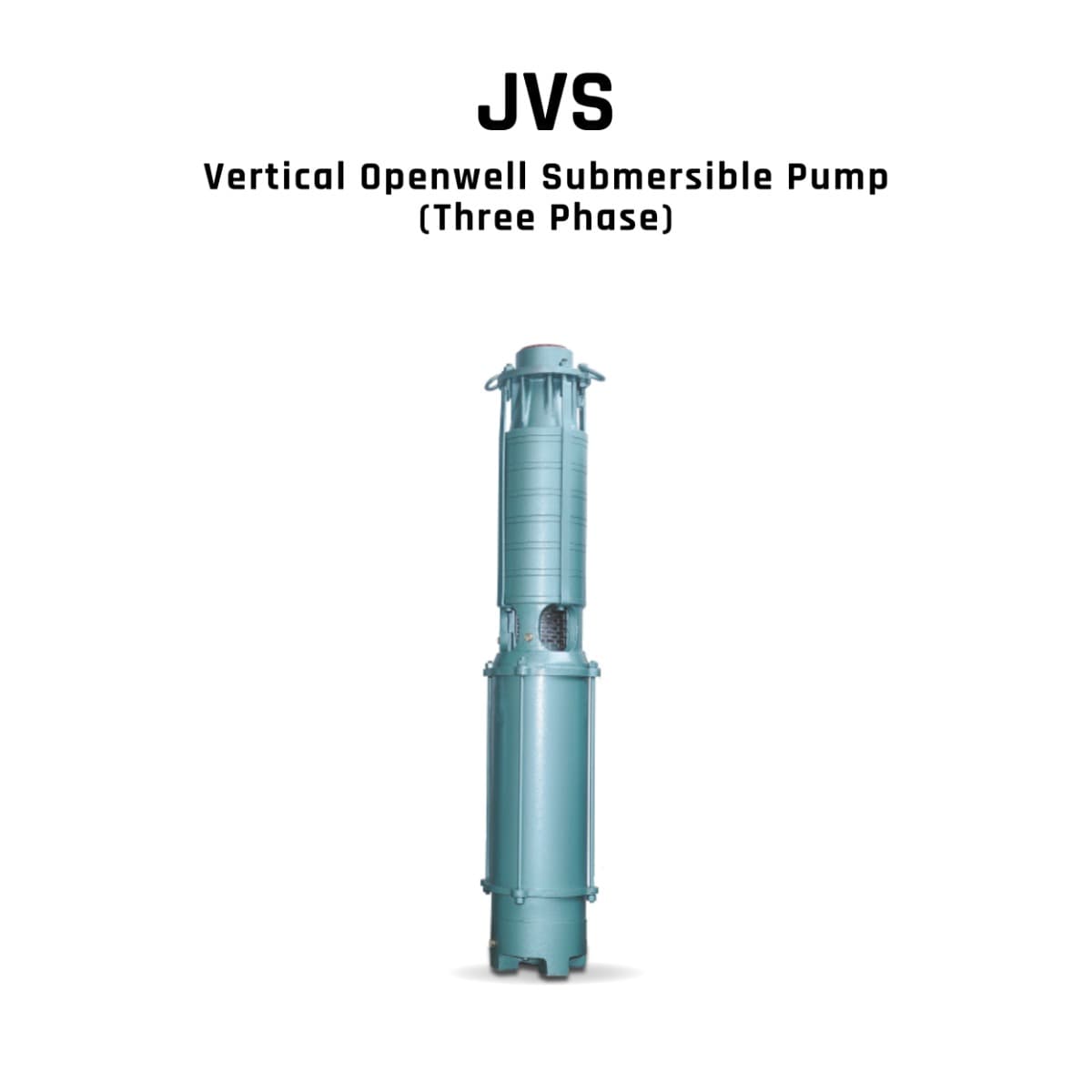Vertical Openwell Submersible Pump, JVSA - 1506, 15 HP, Three Phase, 415 Volts, Size 80mm